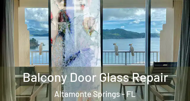  Balcony Door Glass Repair Altamonte Springs - FL