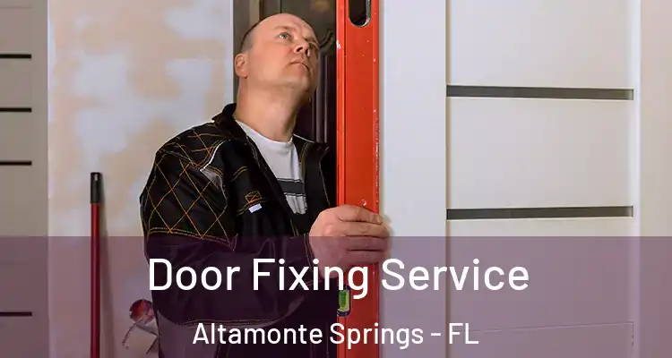  Door Fixing Service Altamonte Springs - FL