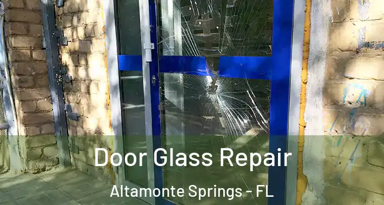  Door Glass Repair Altamonte Springs - FL