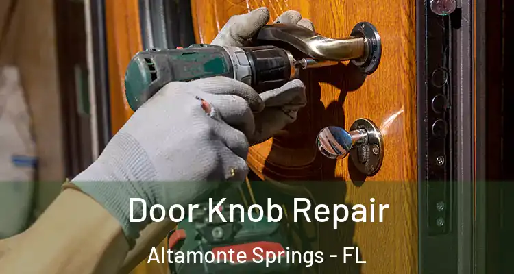 Door Knob Repair Altamonte Springs - FL