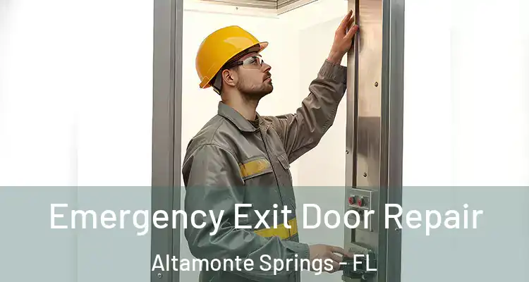  Emergency Exit Door Repair Altamonte Springs - FL