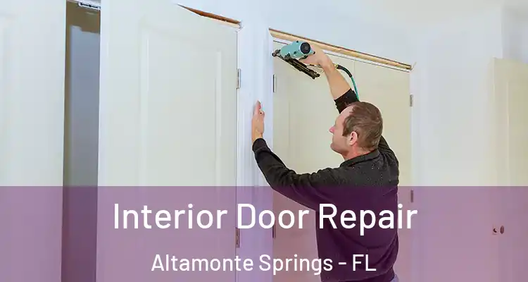  Interior Door Repair Altamonte Springs - FL