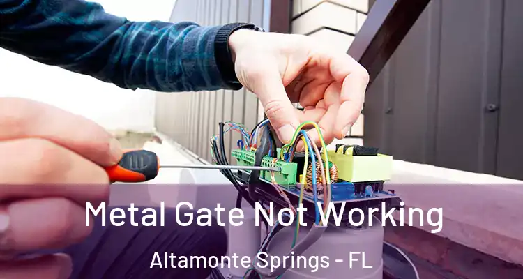  Metal Gate Not Working Altamonte Springs - FL