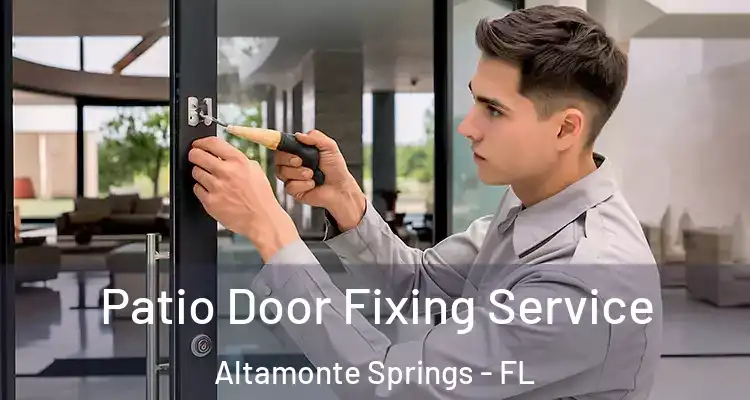  Patio Door Fixing Service Altamonte Springs - FL
