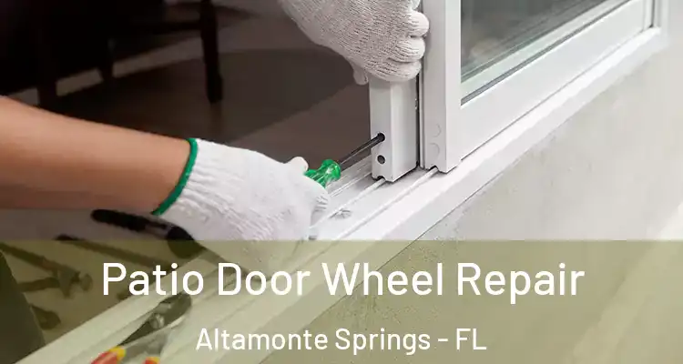  Patio Door Wheel Repair Altamonte Springs - FL