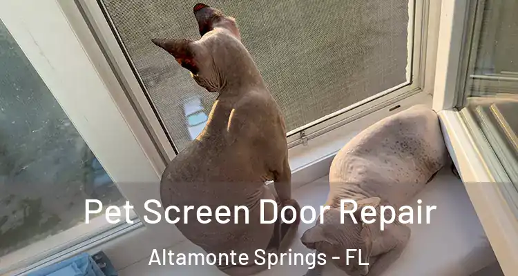  Pet Screen Door Repair Altamonte Springs - FL