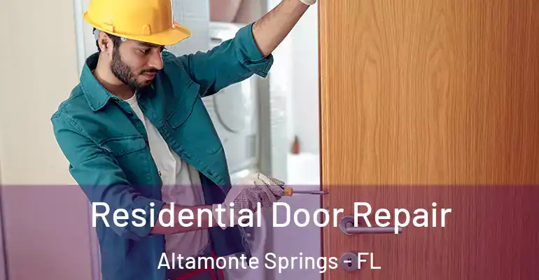  Residential Door Repair Altamonte Springs - FL