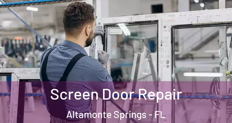  Screen Door Repair Altamonte Springs - FL