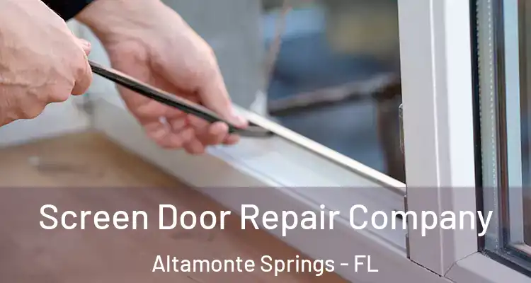  Screen Door Repair Company Altamonte Springs - FL