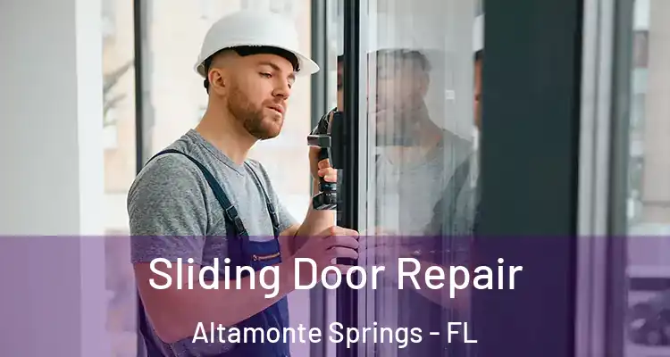 Sliding Door Repair Altamonte Springs - FL