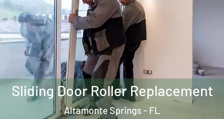  Sliding Door Roller Replacement Altamonte Springs - FL