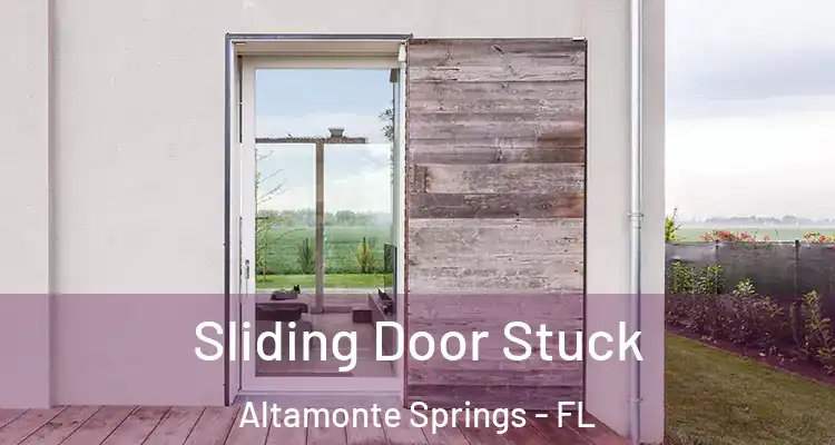  Sliding Door Stuck Altamonte Springs - FL