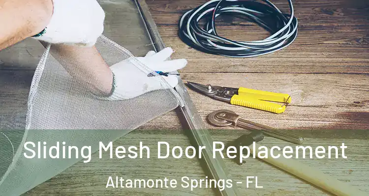 Sliding Mesh Door Replacement Altamonte Springs - FL