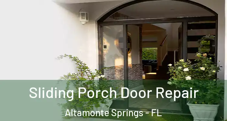  Sliding Porch Door Repair Altamonte Springs - FL